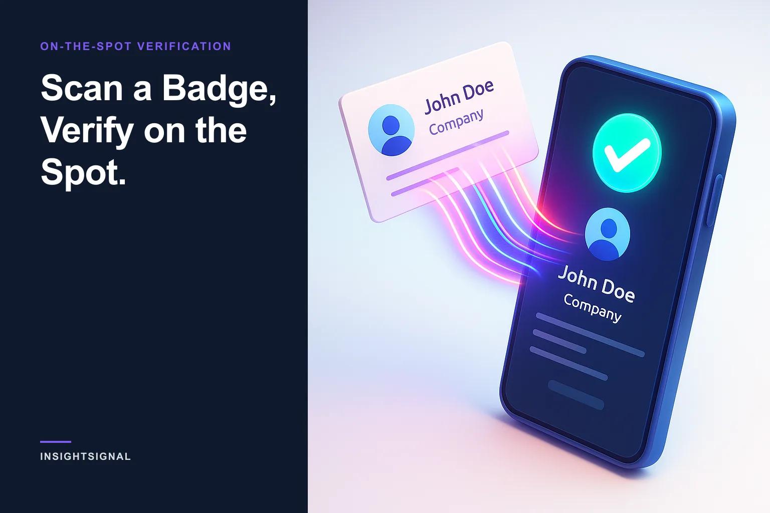 Scan a Badge, Verify on the Spot.
